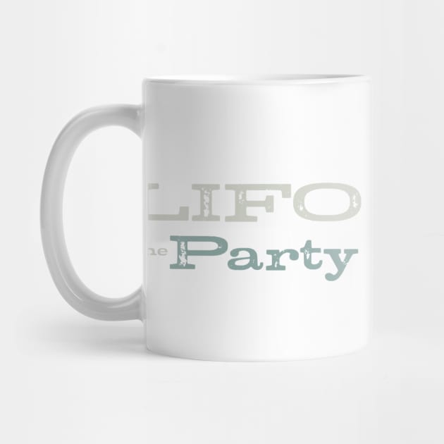 Funny Accounting Pun LIFO the Party by whyitsme